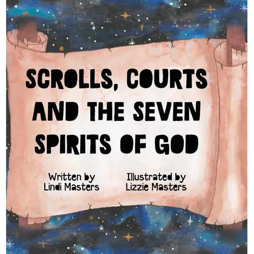 Scrolls, courts and the seven spirits of God - Hardcover