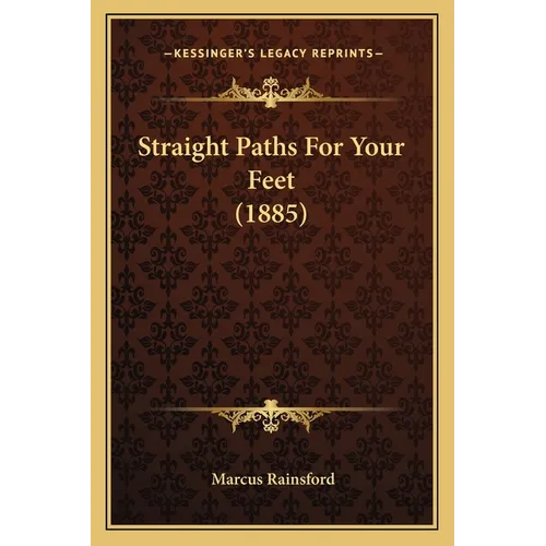 Straight Paths For Your Feet (1885) - Paperback