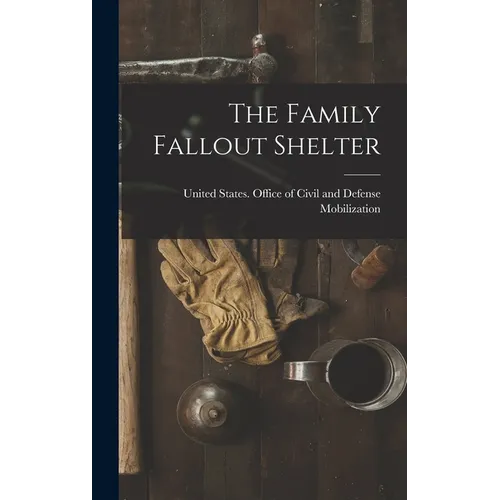 The Family Fallout Shelter - Hardcover