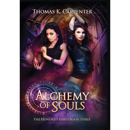 Alchemy of Souls: The Hundred Halls Series Book Three - Hardcover