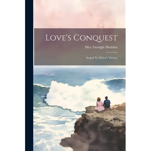 Love's Conquest: Sequel To Helen's Victory - Paperback