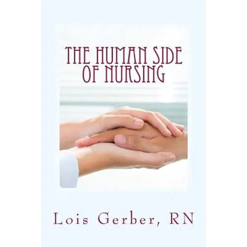 The Human Side of Nursing: A Short Story Collection - Paperback