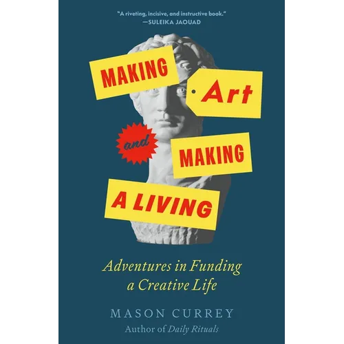 Making Art and Making a Living: Adventures in Funding a Creative Life - Hardcover