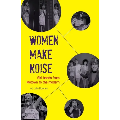 Women Make Noise: Girl Bands from Motown to the Modern - Paperback