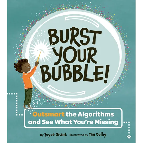 Burst Your Bubble!: Outsmart the Algorithms and See What You're Missing - Hardcover