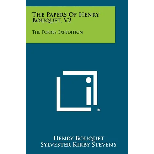 The Papers Of Henry Bouquet, V2: The Forbes Expedition - Paperback