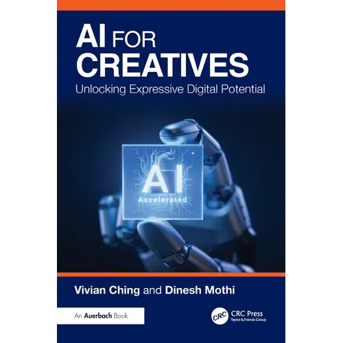 AI for Creatives: Unlocking Expressive Digital Potential - Paperback