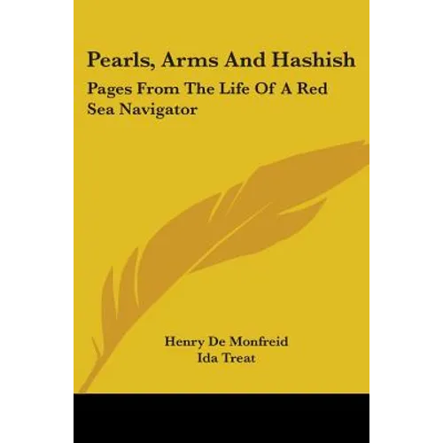 Pearls, Arms And Hashish: Pages From The Life Of A Red Sea Navigator - Paperback
