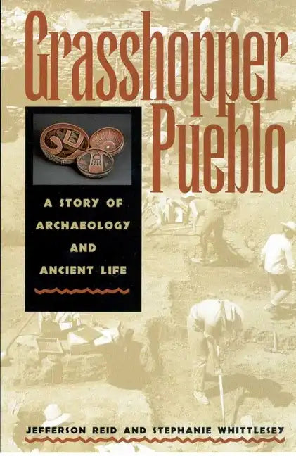 Grasshopper Pueblo: A Story of Archaeology and Ancient Life - Paperback