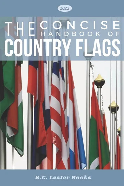 The Concise Handbook of Country Flags: An A-Z guide of countries of the world and their flags. - Paperback