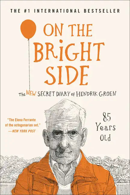 On the Bright Side: The New Secret Diary of Hendrik Groen, 85 Years Old - Paperback
