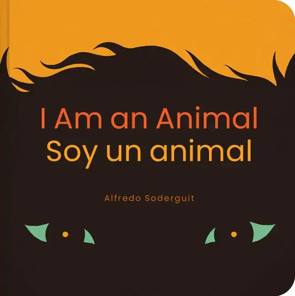 I Am an Animal / Soy Un Animal: (Bilingual Board Books for Babies) - Board Book