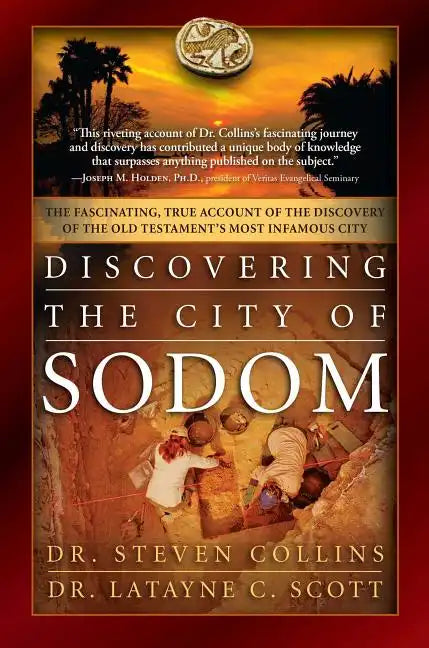 Discovering the City of Sodom: The Fascinating, True Account of the Discovery of the Old Testament's Most Infamous City - Paperback