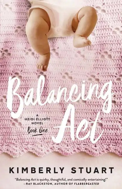 Balancing Act: Heidi Elliott Series, Number One - Paperback