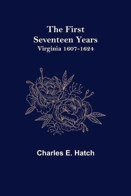 The First Seventeen Years: Virginia 1607-1624 - Paperback