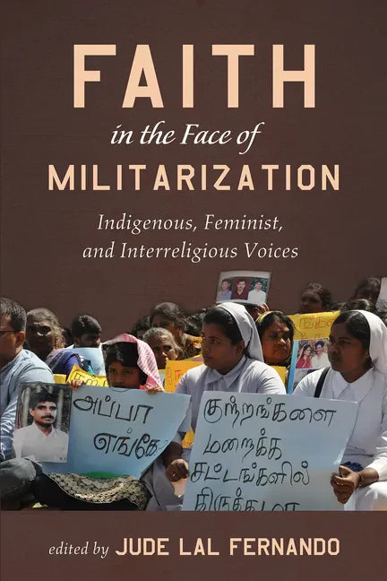 Faith in the Face of Militarization: Indigenous, Feminist, and Interreligious Voices - Paperback
