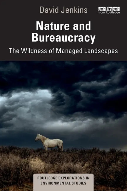 Nature and Bureaucracy: The Wildness of Managed Landscapes - Paperback