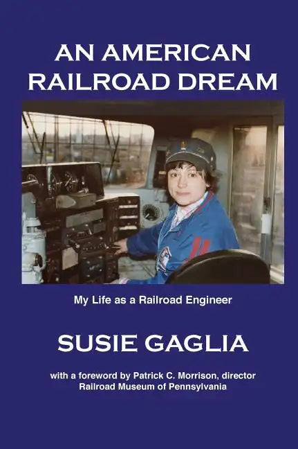 An American Railroad Dream - Hardcover
