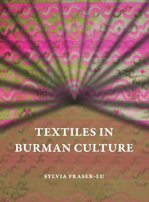 Textiles in Burman Culture - Hardcover