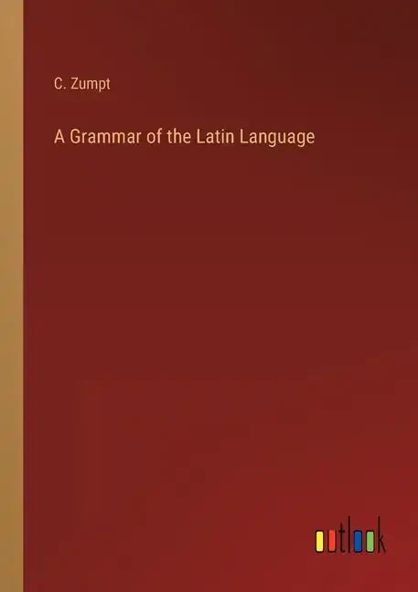 A Grammar of the Latin Language - Paperback