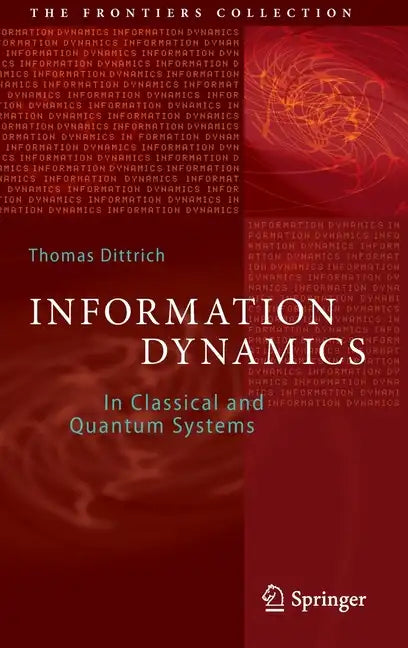 Information Dynamics: In Classical and Quantum Systems - Hardcover