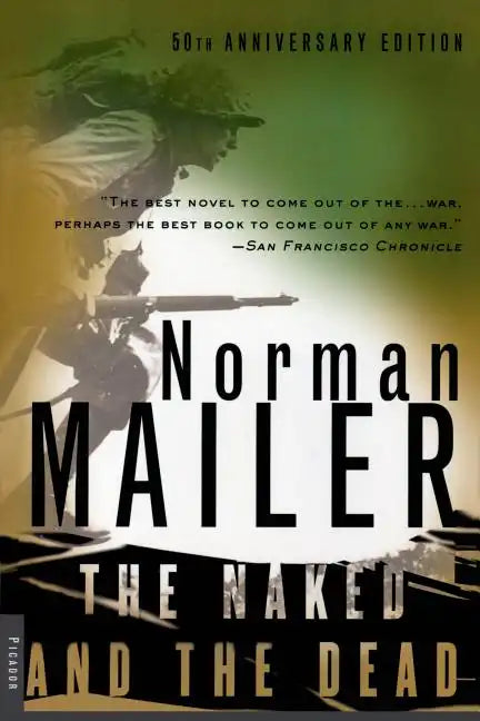 The Naked and the Dead: 50th Anniversary Edition, with a New Introduction by the Author - Paperback