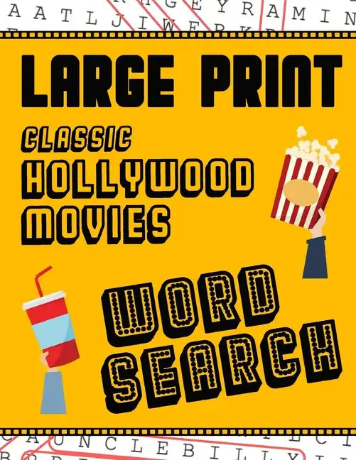 Large Print Classic Hollywood Movies Word Search: With Movie Pictures Extra-Large, For Adults & Seniors Have Fun Solving These Hollywood Film Word Fin - Paperback