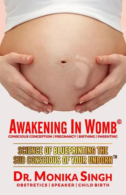 Awakening In Womb: Science of Blueprinting the Subconscious Mind of Your Unborn - Paperback