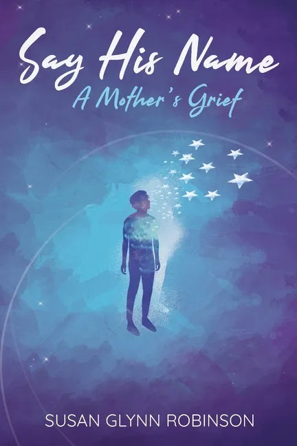 Say His Name: A Mother's Grief - Paperback