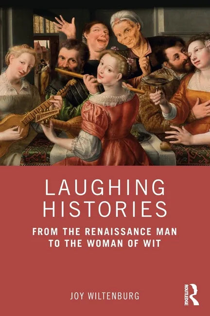 Laughing Histories: From the Renaissance Man to the Woman of Wit - Paperback