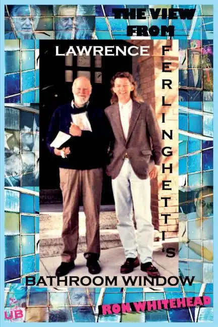 The View From Lawrence Ferlinghetti's Bathroom Window - Paperback