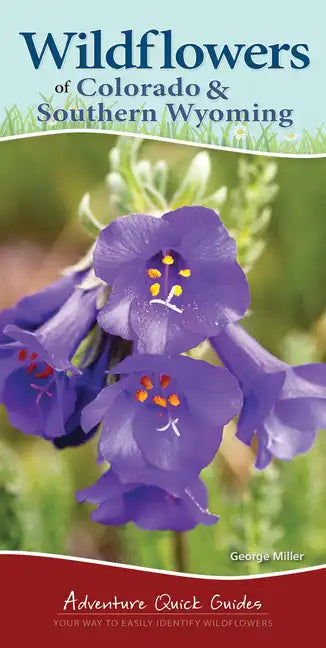 Wildflowers of Colorado & Southern Wyoming: Your Way to Easily Identify Wildflowers - Spiral
