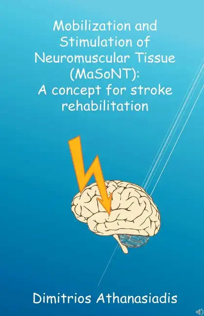 Mobilization and Stimulation of Neuromuscular Tissue (MaSoNT) - Paperback