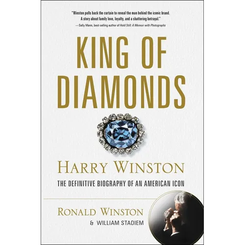 King of Diamonds: Harry Winston, the Definitive Biography of an American Icon - Hardcover