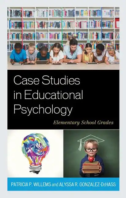 Case Studies in Educational Psychology: Elementary School Grades - Hardcover