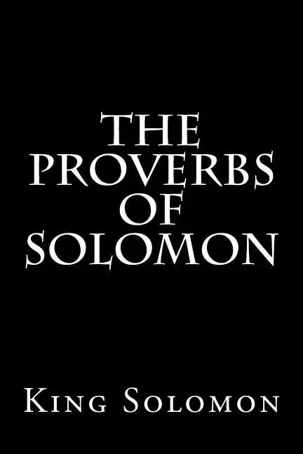 The Proverbs of Solomon - Paperback