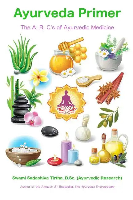 Ayurveda Primer: The A, B, C's of Ayurvedic Medicine - Paperback
