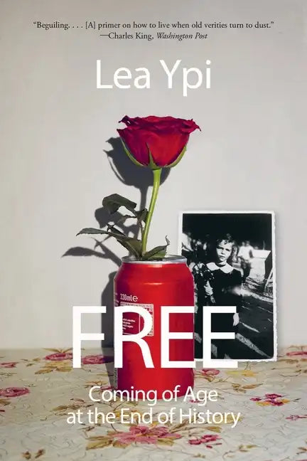 Free: Coming of Age at the End of History - Paperback