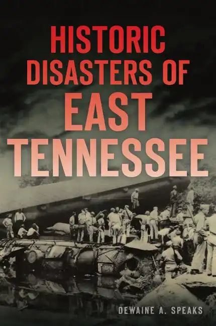Historic Disasters of East Tennessee - Paperback