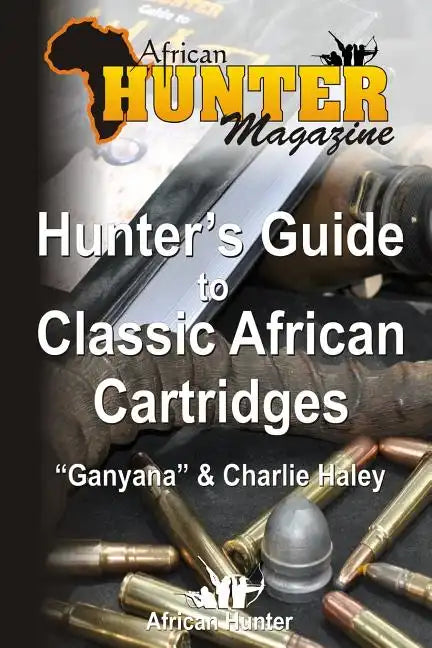 Hunter's Guide to Classic African Cartridges - Paperback