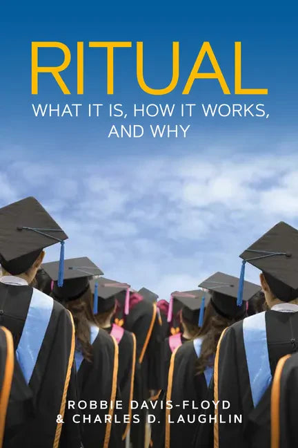 Ritual: What It Is, How It Works, and Why - Paperback