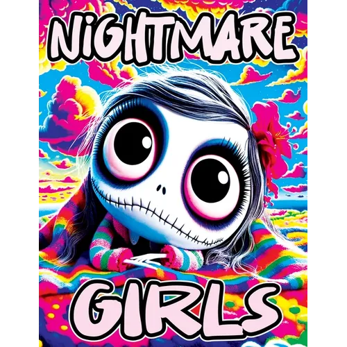 Nightmare Girls: Relaxing Coloring Book for Nightmare Lovers Stress-Relieving Designs, Fantasy Illustrations and Mindful Patterns Inspi - Paperback