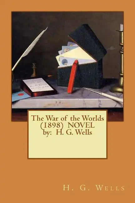 The War of the Worlds (1898) NOVEL by: H. G. Wells - Paperback