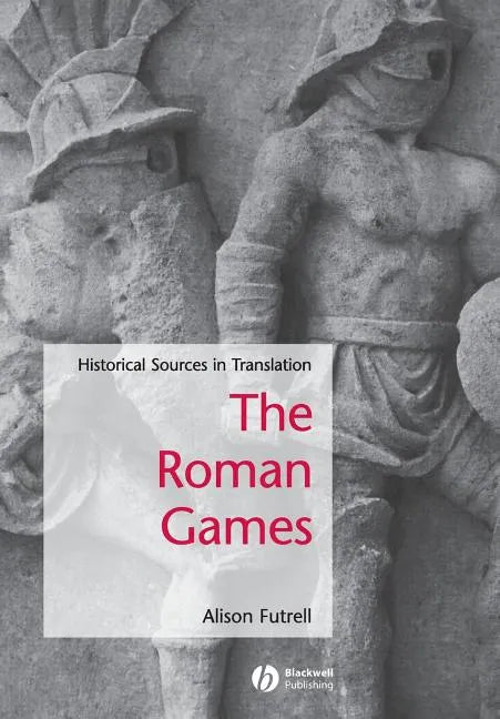 The Roman Games: Historical Sources in Translation - Paperback