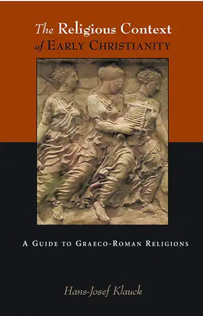 The Religious Context of Early Christianity: A Guide to Graeco-Roman Religions - Paperback