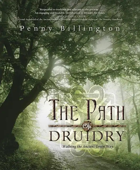 The Path of Druidry: Walking the Ancient Green Way - Paperback