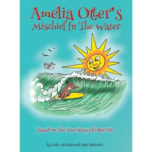 Amelia Otter's Mischief In The Water - Hardcover