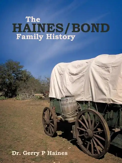 The Haines/Bond Family History - Paperback