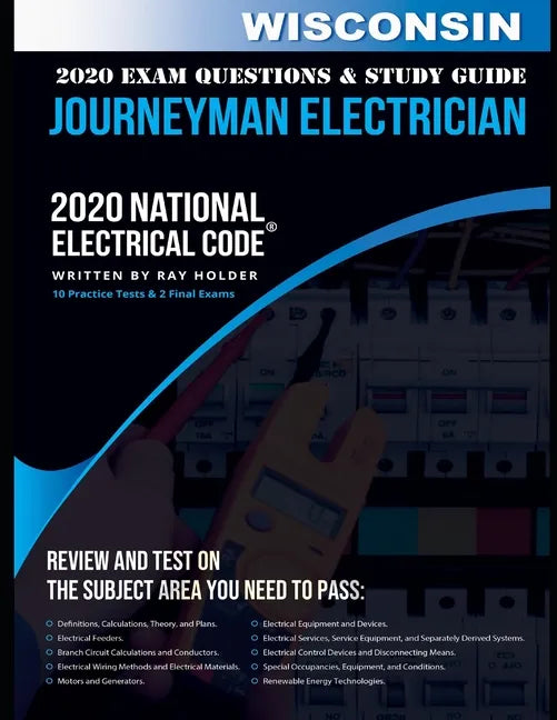 Wisconsin 2020 Journeyman Electrician Exam Questions and Study Guide: 400+ Questions for study on the National Electrical Code - Paperback