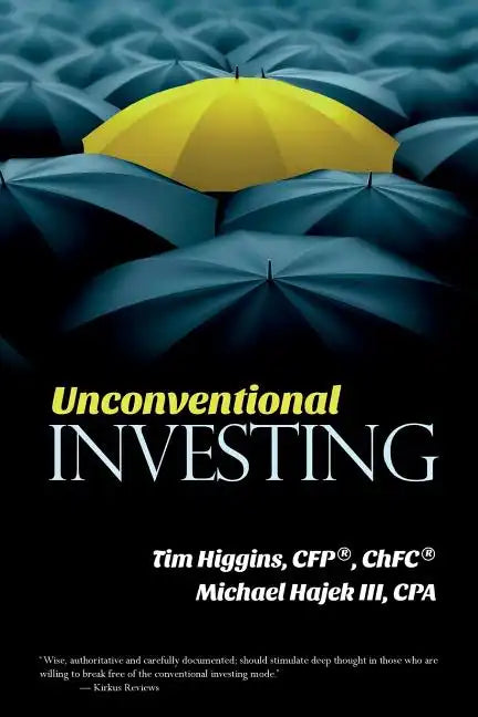 Unconventional Investing: Alternative Strategies Beyond Just Stocks & Bonds and Buy & Hold - Paperback
